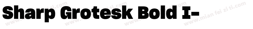 Sharp Grotesk Bold I字体转换